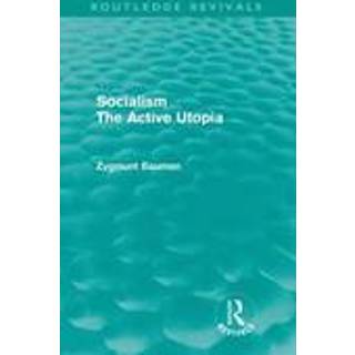 Socialism the Active Utopia (Routledge Revivals)