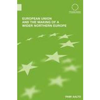 European Union and the Making of a Wider Northern Europe