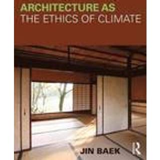 Architecture as the Ethics of Climate