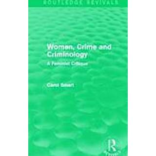 Women, Crime and Criminology (Routledge Revivals)