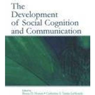 The Development of Social Cognition and Communication