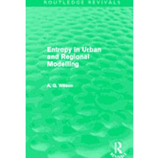 Entropy in Urban and Regional Modelling (Routledge Revivals)