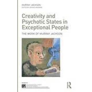 Creativity and Psychotic States in Exceptional People