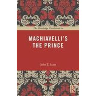The Routledge Guidebook to Machiavelli's The Prince
