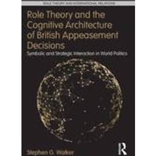 Role Theory and the Cognitive Architecture of British Appeasement Decisions