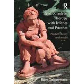 Psychoanalytic Therapy with Infants and their Parents
