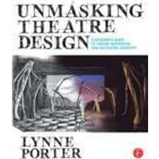 Unmasking Theatre Design: A Designer's Guide to Finding Inspiration and Cultivating Creativity