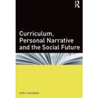 Curriculum, Personal Narrative and the Social Future