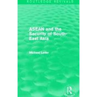 ASEAN and the Security of South-East Asia (Routledge Revivals)