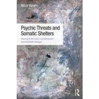 Psychic Threats and Somatic Shelters