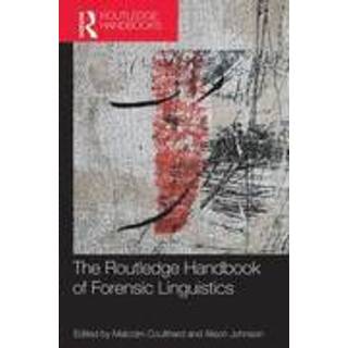 The Routledge Handbook of Forensic Linguistics