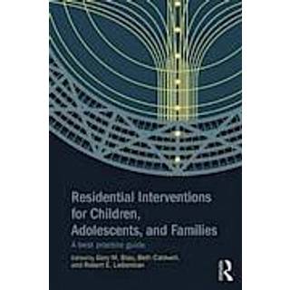 Residential Interventions for Children, Adolescents, and Families