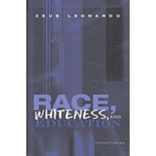 Race, Whiteness, and Education
