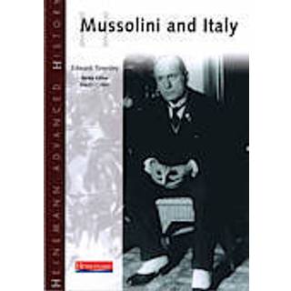 Heinemann Advanced History: Mussolini & Italy