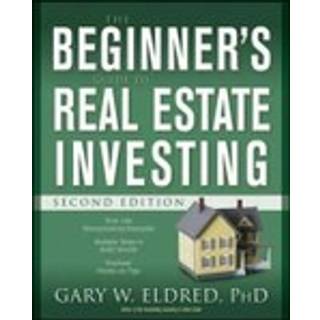 The Beginner's Guide to Real Estate Investing