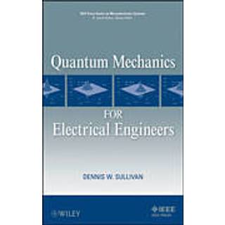 Quantum Mechanics for Electrical Engineers