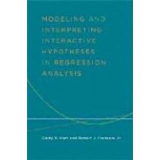 Modeling and Interpreting Interactive Hypotheses in Regression Analysis