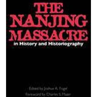 The Nanjing Massacre in History and Historiography