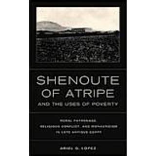 Shenoute of Atripe and the Uses of Poverty