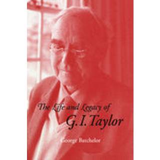 The Life and Legacy of G. I. Taylor