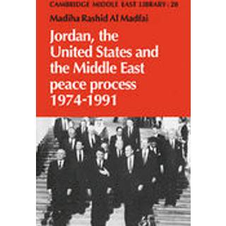 Jordan, the United States and the Middle East Peace Process, 1974–1991