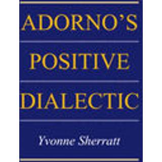 Adorno's Positive Dialectic