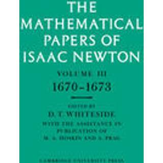 The Mathematical Papers of Isaac Newton: Volume 3
