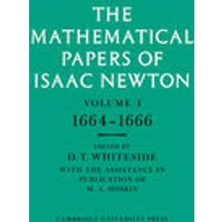 The Mathematical Papers of Isaac Newton: Volume 1