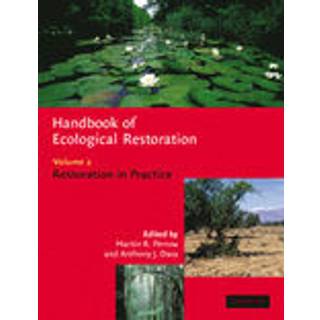 Handbook of Ecological Restoration: Volume 2, Restoration in Practice