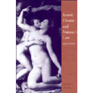 Incest, Drama and Nature's Law, 1550–1700