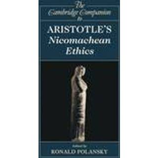 The Cambridge Companion to Aristotle's Nicomachean Ethics
