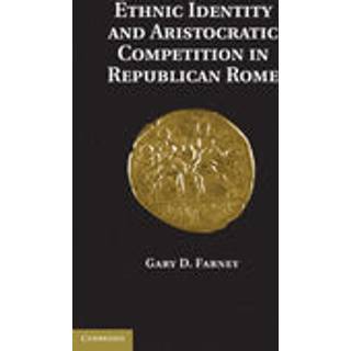 Ethnic Identity and Aristocratic Competition in Republican Rome