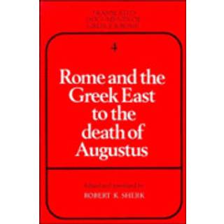 Rome and the Greek East to the Death of Augustus