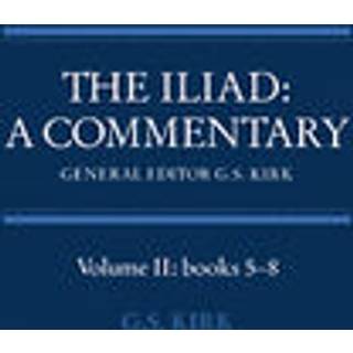 The Iliad: A Commentary: Volume 2, Books 5-8