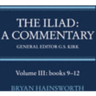The Iliad: A Commentary: Volume 3, Books 9-12
