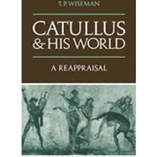 Catullus and his World