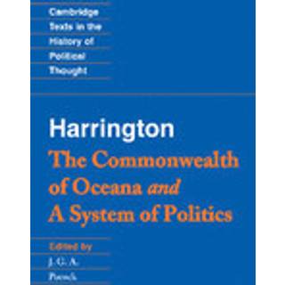 Harrington: 'The Commonwealth of Oceana' and 'A System of Politics'