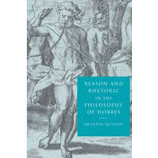 Reason and Rhetoric in the Philosophy of Hobbes