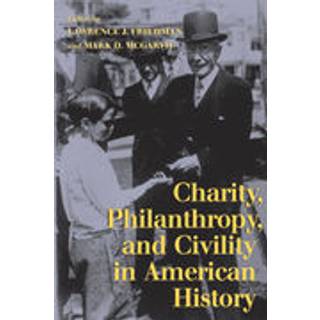Charity, Philanthropy, and Civility in American History