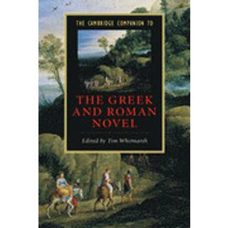 The Cambridge Companion to the Greek and Roman Novel