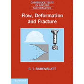 Flow, Deformation and Fracture