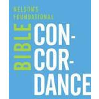 Nelson's Foundational Bible Concordance with the King James Version Bible