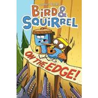 Bird & Squirrel On the Edge!: A Graphic Novel (Bird & Squirrel #3)