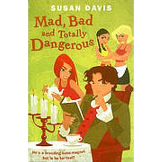 Mad, Bad And Totally Dangerous