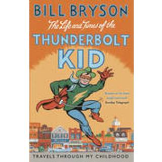 The Life And Times Of The Thunderbolt Kid