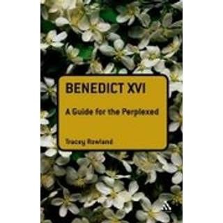 Benedict XVI: A Guide for the Perplexed