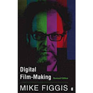Digital Film-making Revised Edition