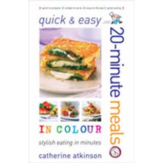Quick and Easy 20-minute Meals in Colour