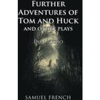 Further Adventures of Tom and Huck and Other Plays