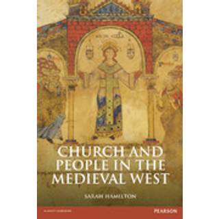 Church and People in the Medieval West, 900-1200